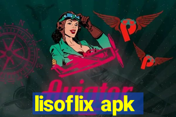 lisoflix apk